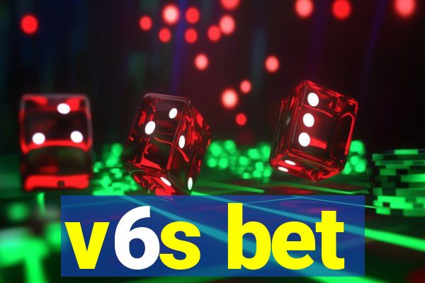 v6s bet